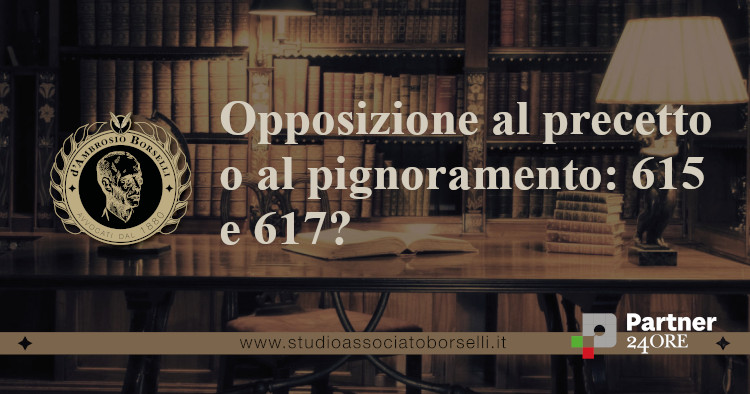 https://www.studioassociatoborselli.it/wp-content/uploads/2023/06/opposizione-al-precetto-o-al-pignoramento-615-o-617.jpg