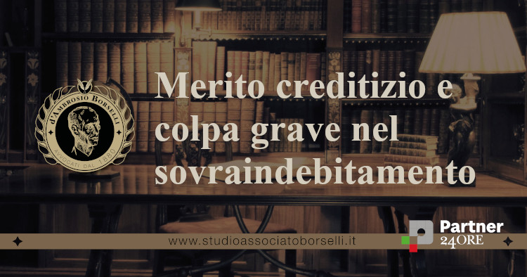 https://www.studioassociatoborselli.it/wp-content/uploads/2024/06/merito-creditizio-e-colpa-grave.jpg