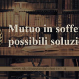 Mutuo in sofferenza: conseguenze e possibili soluzioni giudiziali e stragiudiziali. Cosa fare per evitare il pignoramento? Rimedi in caso di pignoramento