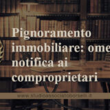 Premessa sul pignoramento in comproprietà: riferimenti normativi, avviso e invito a comparire ex art. 599 e 600 cpc. Omessa notifica e le sue conseguenze.