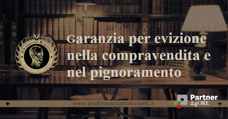 https://www.studioassociatoborselli.it/wp-content/uploads/2025/03/Garanzia-per-evizione-nella-compravendita-e-nel-pignoramento.jpg